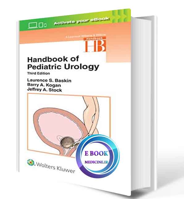 دانلود کتاب  Handbook of Pediatric Urology (Lippincott Williams & Wilkins Handbook Series) Third 2018  (ORIGINAL PDF)